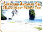Surrounding Andaman Sea 2 Days 1 Night Private Trip